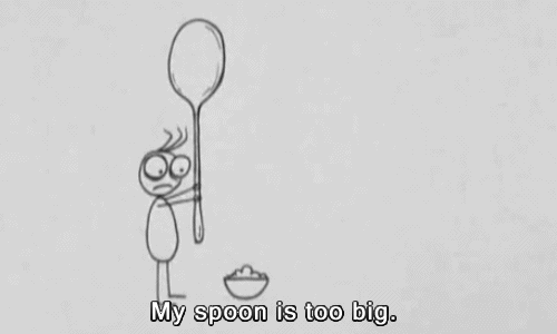 Spoon is too big
